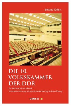 Die 10. Volkskammer der DDR von Tüffers,  Bettina