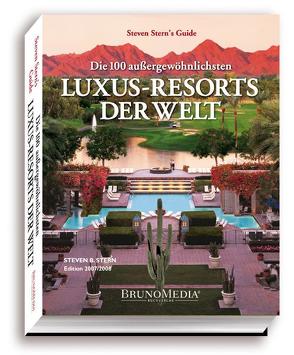 Die 100 aussergewöhnlichsten Luxus-Resorts der Welt von Stern,  Steven B