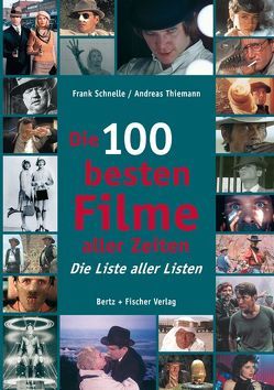Die 100 besten Filme aller Zeiten von Schnelle,  Frank, Thiemann,  Andreas