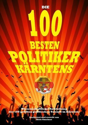 Die 100 besten Politiker Kärntens von Gmeiner,  Alois