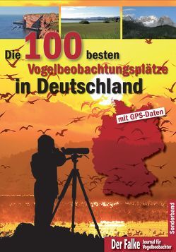 Die 100 besten Vogelbeobachtungsplätze in Deutschland von Falke Redaktion
