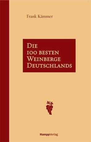 Die 100 besten Weinberge Deutschlands von Kämmer,  Frank, Salm,  Michael zu