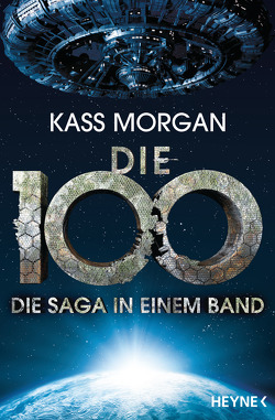 Die 100 – Die Saga in einem Band von Link,  Michaela, Morgan,  Kass, Pfingstl,  Michael