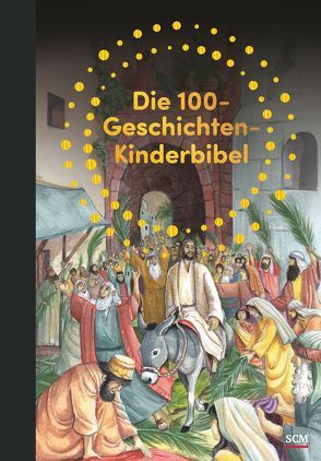 Die 100-Geschichten-Kinderbibel von Guile,  Gill, Jones,  B. A., Müller,  Damaris