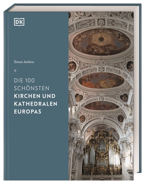 Die 100 schönsten Kirchen und Kathedralen Europas von Jenkins,  Simon, Sieck,  Annerose, Theis-Passaro,  Claudia, Zuhl,  Teresa