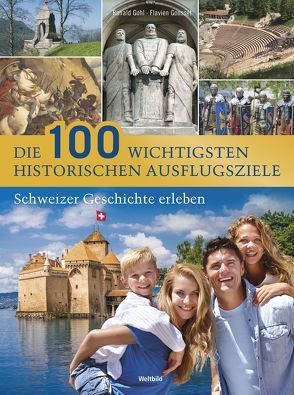 Die 100 wichtigsten historischen Ausflugsziele von Gohl,  Ronald