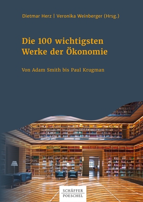Die 100 wichtigsten Werke der Ökonomie von Herz,  Dietmar, Weinberger,  Veronika