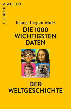Die 1000 wichtigsten Daten der Weltgeschichte von Matz,  Klaus-Jürgen