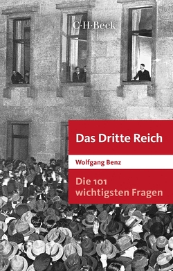Die 101 wichtigsten Fragen: Das Dritte Reich von Benz,  Wolfgang