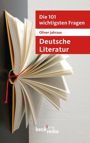 Die 101 wichtigsten Fragen: Deutsche Literatur von Jahraus,  Oliver