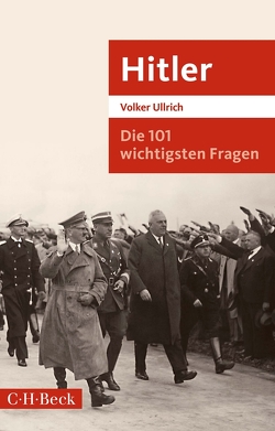 Die 101 wichtigsten Fragen: Hitler von Ullrich,  Volker