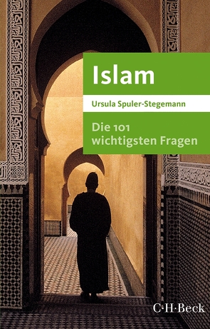 Die 101 wichtigsten Fragen – Islam von Spuler-Stegemann,  Ursula