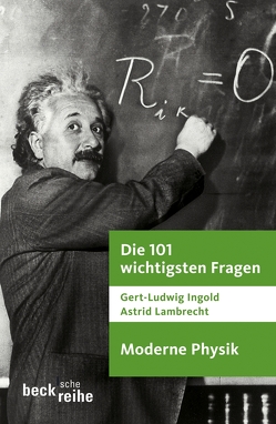 Die 101 wichtigsten Fragen – Moderne Physik von Ingold,  Gert-Ludwig, Lambrecht,  Astrid