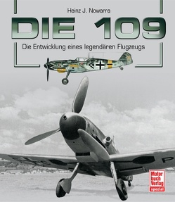 Die 109 von Nowarra,  Heinz J.
