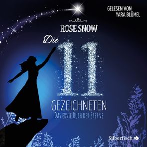 Die 11 Gezeichneten 1: Das erste Buch der Sterne von Blümel,  Yara, Snow,  Rose