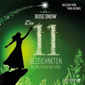 Die 11 Gezeichneten 2: Das zweite Buch der Sterne von Blümel,  Yara, Snow,  Rose