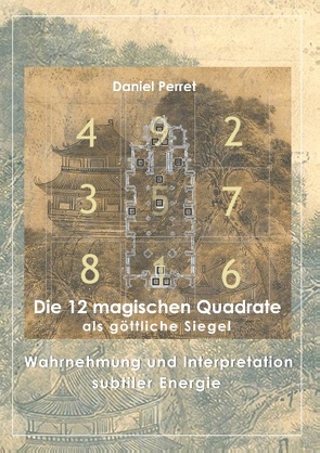 Die 12 magischen Quadrate als göttliche Siegel von Perret,  Daniel