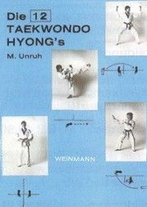 Die 12 Taekwondo Hyong’s von Labeit,  R, Unruh,  Michael, Vogt,  A.