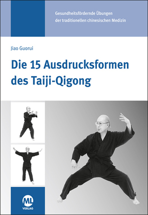 Die 15 Ausdrucksformen des Taiji-Qigong von Guorui,  Jiao, Hildenbrand,  Dr. Gisela