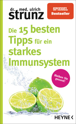 Die 15 besten Tipps für ein starkes Immunsystem von Strunz,  Ulrich