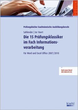 Die 15 Prüfungsklassiker im Fach Informationsverarbeitung von Sahlender,  Manfred, ter Voert,  Ulrich