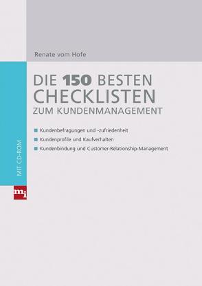 Die 150 besten Checklisten zum Kundenmanagement von Hofe,  Renate vom