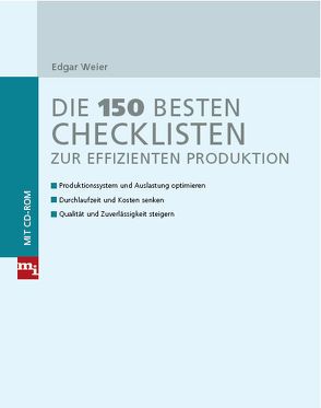 Die 150 besten Checklisten zur effizienten Produktion von Weier,  Edgar