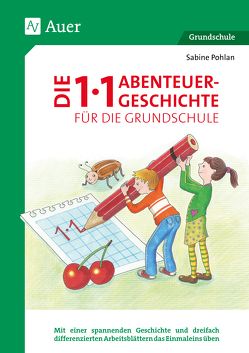 Die 1×1-Abenteuergeschichte für die Grundschule von Pohlan,  Sabine