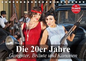 Die 20er Jahre. Gangster, Bräute und Kanonen (Tischkalender 2018 DIN A5 quer) von Stanzer,  Elisabeth