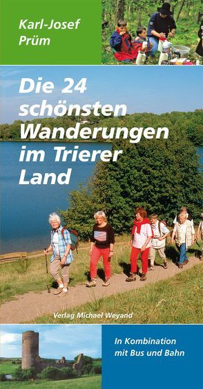 Die 24 schönsten Wanderungen im Trierer Land von Knippel,  Anja, Prüm,  Karl J