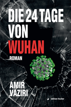 Die 24 Tage von Wuhan von Vaziri,  Amir