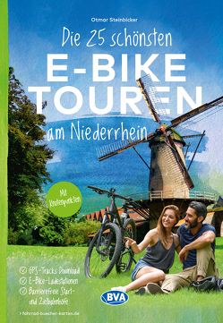 Die 25 schönsten E-Bike Touren am Niederrhein von Steinbicker,  Otmar