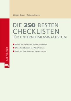 Die 250 besten Checklisten für Unternehmenswachstum von Braun,  Jürgen, Braun,  Tatjana