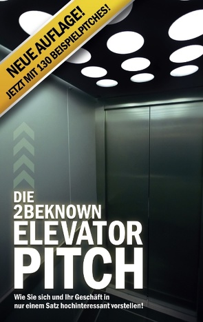 Die 2BEKNOWN Elevator Pitch von Riedl,  Alexander