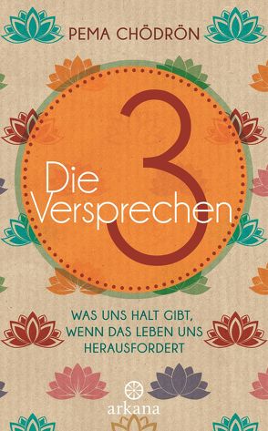 Die 3 Versprechen von Chödrön,  Pema, Kahn-Ackermann,  Susanne