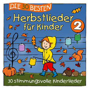 Die 30 besten Herbstlieder für Kinder 2 von Die Kita-Frösche, Glück,  Karsten, Sommerland,  Simone