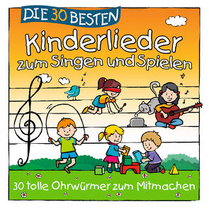 Die 30 besten Kinderlieder zum Singen und Spielen von Die Kita-Frösche, Glück,  Karsten, Sommerland,  Simone