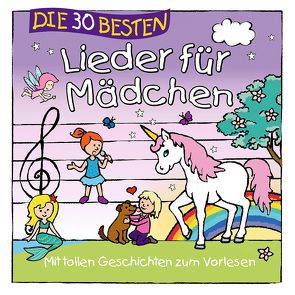 Die 30 besten Lieder für Mädchen von Die Kita-Frösche, Glück,  Karsten, Sommerland,  Simone