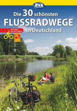 Die 30 schönsten Flussradwege in Deutschland mit GPS-Tracks Download von Kockskämper,  Oliver