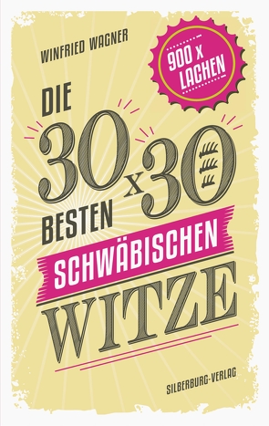 Die 30 x 30 besten schwäbischen Witze von Wagner,  Winfried