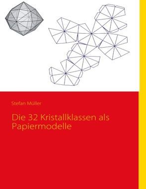 Die 32 Kristallklassen als Papiermodelle von Müller,  Stefan