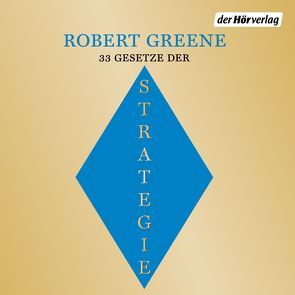 Die 33 Gesetze der Strategie von Feiter,  Patrick, Greene,  Robert, Pross-Gill,  Ingrid