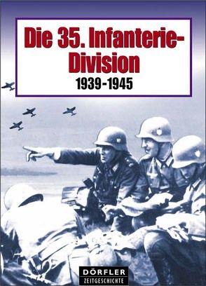 Die 35. Infanterie-Division 1939-1945 von Baumann,  Hans