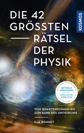 Die 42 größten Rätsel der Physik von Bohnet,  Ilja