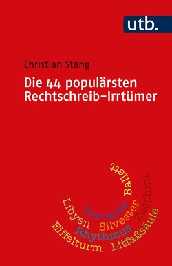 Die 44 populärsten Rechtschreib-Irrtümer von Stang,  Christian