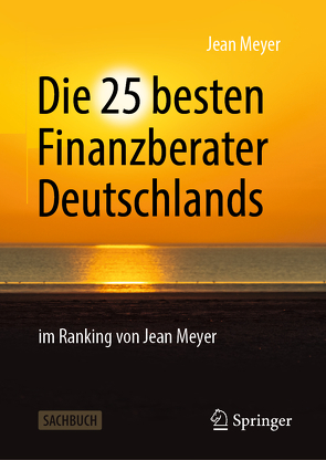 Die 25 besten Finanzberater Deutschlands im Ranking von Jean Meyer von Meyer,  Jean