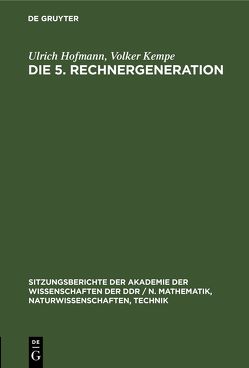 Die 5. Rechnergeneration von Hofmann,  Ulrich, Kempe,  Volker