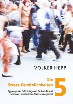 Die 5 Stress-Persönlichkeiten von Hepp,  Volker