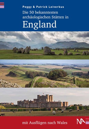 Die 50 bekanntesten archäologischen Stätten in England mit Ausflügen nach Wales von Leiverkus,  Patrick, Leiverkus,  Peggy