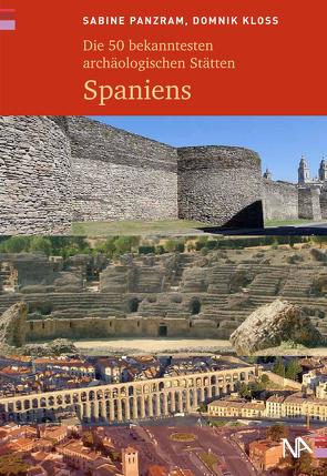 Die 50 bekanntesten archäologischen Stätten in Spanien von Kloss,  Dominik, Panzram,  Sabine